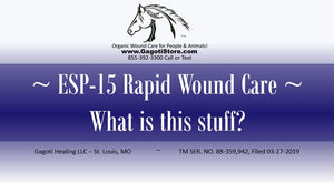 ESP-15 Rapid Wound Care ~ What is this stuff and why does EVERYONE need it???